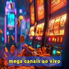 mega canais ao vivo